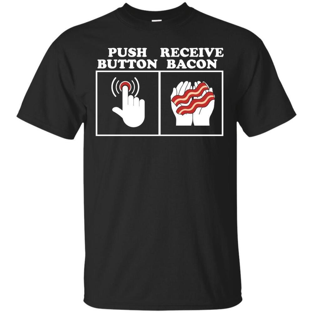 Push Button Receive Bacon Tshirt